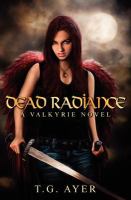 Dead Radiance : A Valkyrie Novel cover