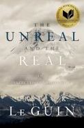 The Unreal and the Real : The Selected Short Stories of Ursula K. le Guin cover