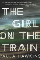The Girl on the Train : A Novel cover
