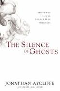 The Silence of Ghosts : A Novel cover