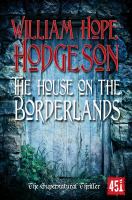 The House on the Borderlands : And Other Creepy Stories cover