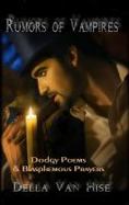 Rumors of Vampires : Dodgy Poems and Blasphemous Prayers cover