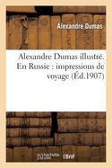 Alexandre Dumas Illustre. en Russie : Impressions de Voyage cover