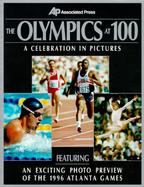 The Olympics at 100: A Celebration in Pictures cover