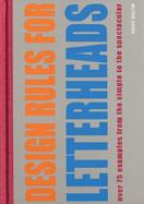 Design Rules for Letterheads Over 75 Examples from the Simple to the Spectacular cover