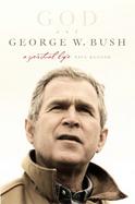 God And George W. Bush A Spiritual Life cover