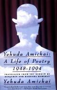 Yehuda Amichai A Life of Poetry 1948-1994 cover