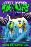 Bone Chillers: Beware the Shopping Mall cover