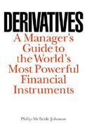Derivatives A Manager's Guide to the World's Most Powerful Financial Instruments cover