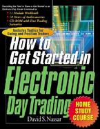 The How to Get Started in Electronic Day Trading Home Study Course cover