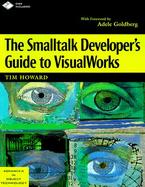The SmallTalk Developer's Guide to VisualWorks with Disk cover