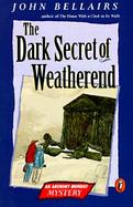 The Dark Secret of Weatherend: An Anthony Monday Mystery cover