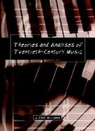 Theories and Analyses of Twentieth-Century Music cover