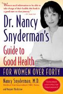 Dr. Nancy Snyderman's Guide to Good Health For Women over Forty cover