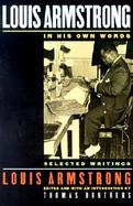 Louis Armstrong, in His Own Words Selected Writings cover