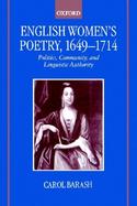 English Women's Poetry, 1649-1714 Politics, Community, and Linguistic Authority cover