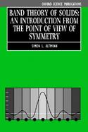 Band Theory of Solids An Introduction from the Point of View of Symmetry cover