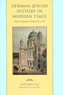 German-Jewish History in Modern Times Integration in Despute 1871-1918 (volume3) cover