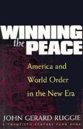 Winning the Peace America and World Order in the New Era cover
