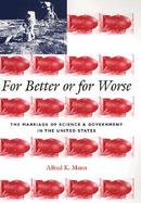 For Better or for Worse The Marriage of Science and Government in the United States cover
