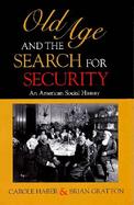 Old Age and the Search for Security An American Social History cover