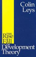 The Rise & Fall of Development Theory cover