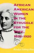 African American Women in the Struggle for the Vote, 1850-1920 cover