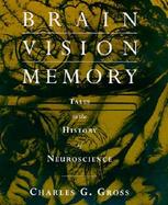 Brain Vision Memory Tales in the History of Neuroscience cover
