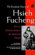 The European Diary of Hsieh Fucheng Envoy Extraordinary of Imperial China cover