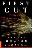First Cut A Season in the Human Anatomy Lab cover