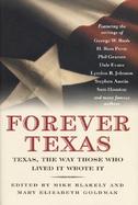Forever Texas: Texas History, the Way Those Who Lived It Wrote It cover