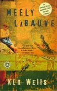 Meely Labauve A Novel cover