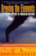Braving the Elements The Stormy History of American Weather cover