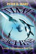 Time Machines Scientific Explorations in Deep Time cover