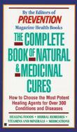 The Complete Book of Natural and Medicinal Cures: How to Choose the Most Potent Healing Agents for Over 300 Conditions and Diseases cover