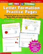 Look, Write & Remember Letter Formation Practice Pages 52 Reproducible, Hands-On Lessons That Really Help All Children Visualize, Write, and Learn Eac cover