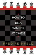 How to Be a Winner at Chess cover