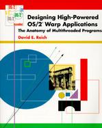 Designing High-Powered OS/2 Warp Applications: The Anatomy of Multithreaded Programs cover