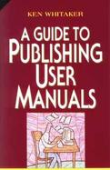 A Guide to Publishing User Manuals cover