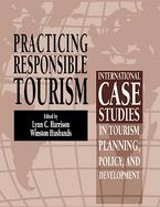 Practicing Responsible Tourism International Case Studies in Tourism Planning, Policy, and Development cover