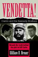 Vendetta! Fidel Castro and the Kennedy Brothers cover