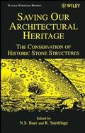 Saving Our Architectural Heritage: The Conservation of Historic Stone Structures: Report of the Dahlem Workshop on Saving Our Architectural Heritage-- cover