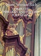 Complete Preludes and Fugues for Organ cover