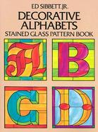Decorative Alphabets Stained Glass Pattern Book cover