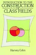 Introduction to the Construction of Class Fields cover
