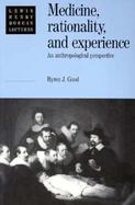 Medicine, Rationality, and Experience An Anthropological Perspective cover