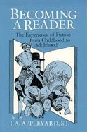 Becoming a Reader The Experience of Fiction from Childhood to Adulthood cover