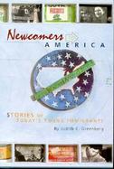 Newcomers to America Stories of Today's Young Immigrants cover