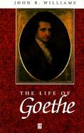 The Life of Goethe: A Critical Biography cover