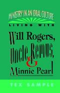 Ministry in an Oral Culture-Living With Will Rogers, Uncle Remus, and Minnie Pearl cover